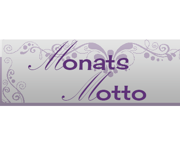 MonatsMotto Februar #1