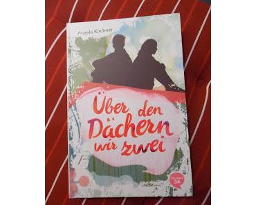 "Über den Dächern wir zwei"  Angela Kirchner