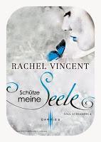Rezension Rachel Vincent: Soul Screamers 04 - Schütze meine Seele