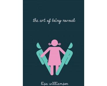 Rezension: The Art of being Normal / Lisa Williamson