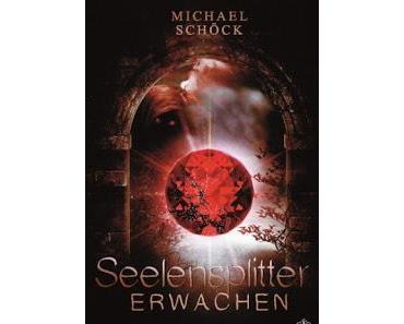 [Rezension] Michael Schöck - Seelensplitter: Erwachen