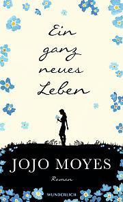 [Rezension] Ein ganz neues Leben von Jojo Moyes