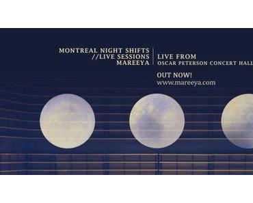 Mareeya – Montreal Night Shifts (Live Sessions)