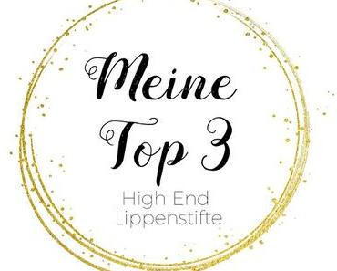 [Blogparade] Meine Top 3 High End Lippenstifte