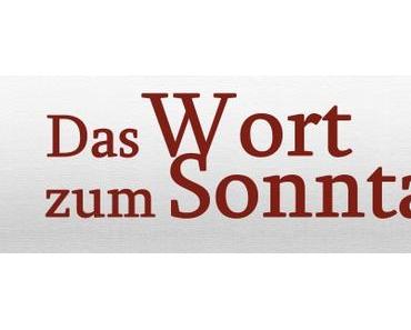 Das Wort zum Sonntag #3