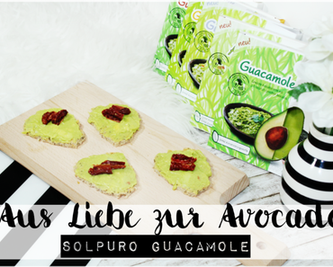 Aus Liebe zur Avocado - Solpuro Guacamole