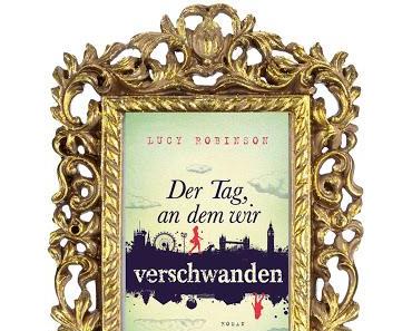 [Rezension] Der Tag, an dem wir verschwanden von Lucy Robinson