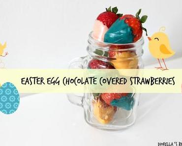 {Osterrezept} Easter Egg Chocolate covered Strawberries - 5 Min Rezept