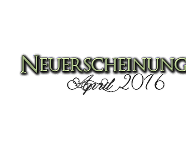 [Neuerscheinungen] April 2016 (Teil 3)