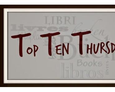 TTT - Top Ten Thursday #253﻿