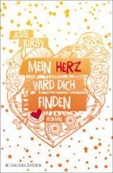 [Rezension] “Mein Herz wird dich finden”, Jessi Kirby (Sauerländer)