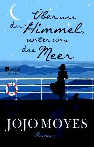 [Neuzugang] Über uns der Himmel, unter uns das Meer von Jojo Moyes