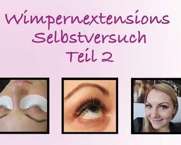 Selbstversuch: Alles wissenswerte über Wimpernextensions Teil 2