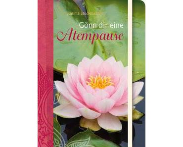 Gewinnspiel Nr.2: Karima Stockmann und "Gönn dir eine Atempause"