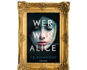 [Rezension] Wer war Alice von T.R. Richmond