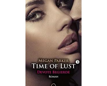 Time of Lust 03 - Devote Begierde von Megan Parker