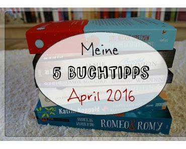 Meine 5 Buchtipps für den April 2016