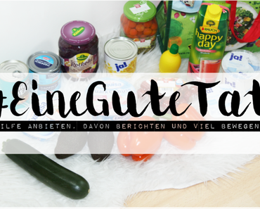 #EineGuteTat - Hilfe anbieten, davon berichten und viel bewegen