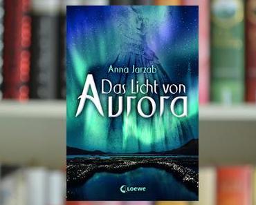 Das Licht von Aurora - Anna Jarzab