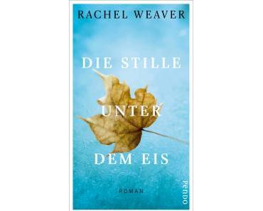 Rachel Weaver – Die Stille unter dem Eis