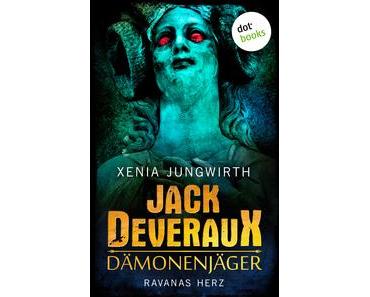 [Rezension] Xenia Jungwirth - Jack Deveraux, Dämonenjäger: Ravanas Herz