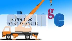 Mein Blog, meine Baustelle