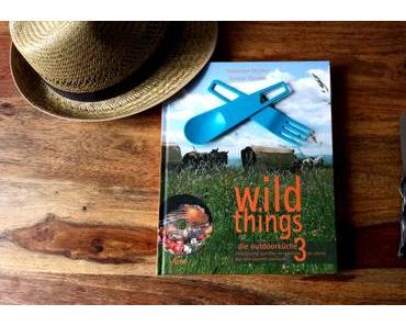 Wild Things 3 – Die Outdoorküche – Buchvorstellung und Gewinnspiel!