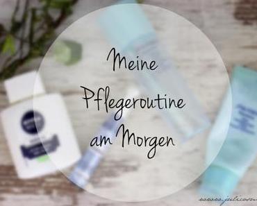 Meine Pflegeroutine am Morgen