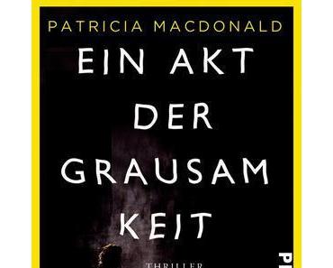 [Ich freue mich auf] Ein Akt der Grausamkeit von Patricia MacDonald