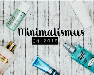 Minimalismus in 2016 (März / April)