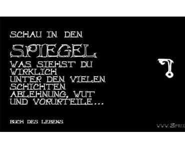 Schau in den Spiegel …