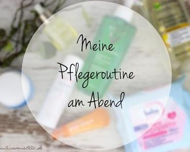Meine Pflegeroutine am Abend