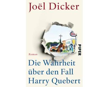 [Rezension] Joël Dicker – „Die Wahrheit über den Fall Harry Quebert“