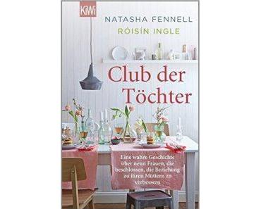 [Rezension] Club der Töchter von Natasha Fennell u. Róisín Ingle