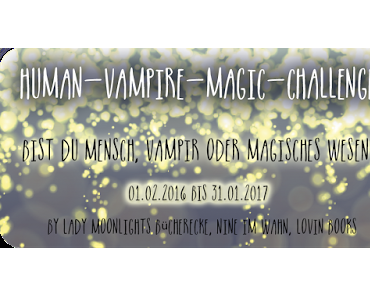 [Human-Vampire-Magic Challenge] Das 3. Update