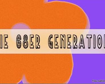 Wir, die verseuchte 68er Generation