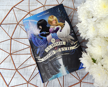 The School for Good and Evil: Es kann nur eine geben von Soman Chainani