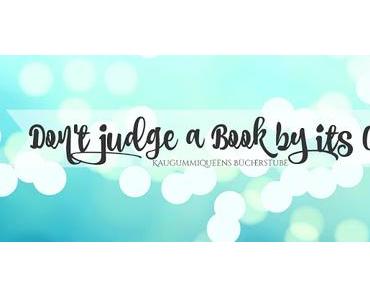 Don't judge a Book by its Cover #1 ~ Außen Hui, innen Pfui