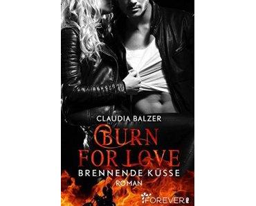 Balzer, Claudia: Burn for Love – Brennende Küsse