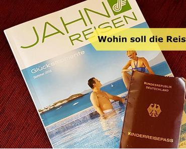 Wohin soll die Reise gehen? Urlaub mit Jahn Reisen *Werbung*