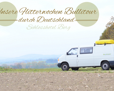 Unsere Bullitour durch Deutschland  Victor’s Schlosshotel Berg