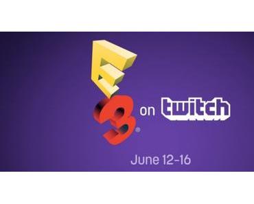 Die E3 steht an und Twitch steht schon in den Startlöchern!