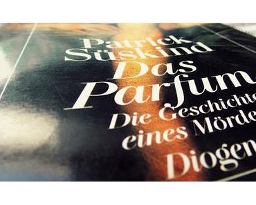 Rezension ~ Das Parfum - Die Geschichte eines Mörders von Patrick Süskind