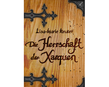 Ich lese.. Die Herrschaft der Xarquen von Lisa-Marie Reuter