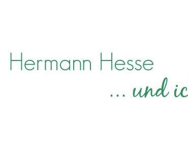 Hermann Hesse… und ich