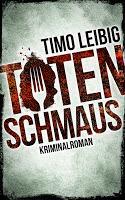 Leserrezension zu "Totenschmaus" von Timo Leibig