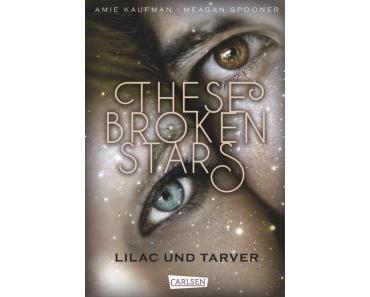 Kaufman, Amie und Spooner, Meagan: These Broken Stars – Lilac und Tarver