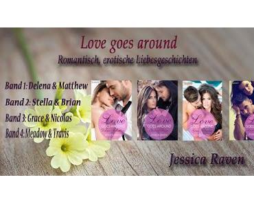 [Buchserie] Love goes around von Jessica Raven