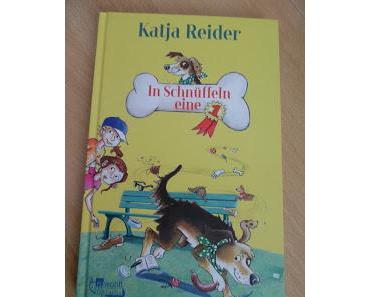 "In Schnüffeln eine 1"  Katja Reider