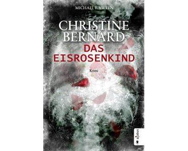 [Rezension] Christine Bernard: Das Eisrosenkind von Michael E. Vieten